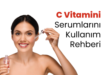 C Vitamini Serumlarının Kullanım Rehberi