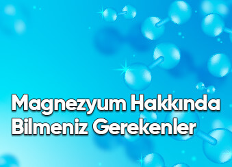 Magnezyum Hakkında Bilmemiz Gerekenler